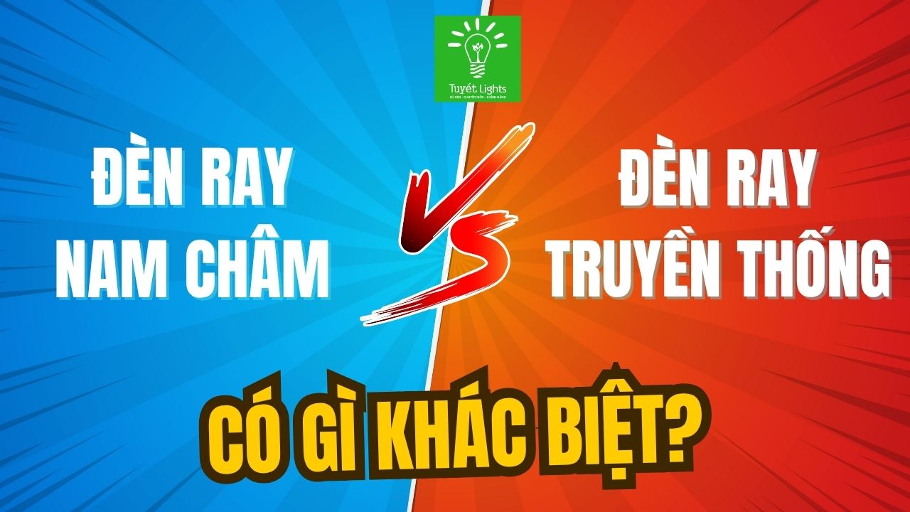 So sánh đèn ray nam châm và đèn ray truyền thống